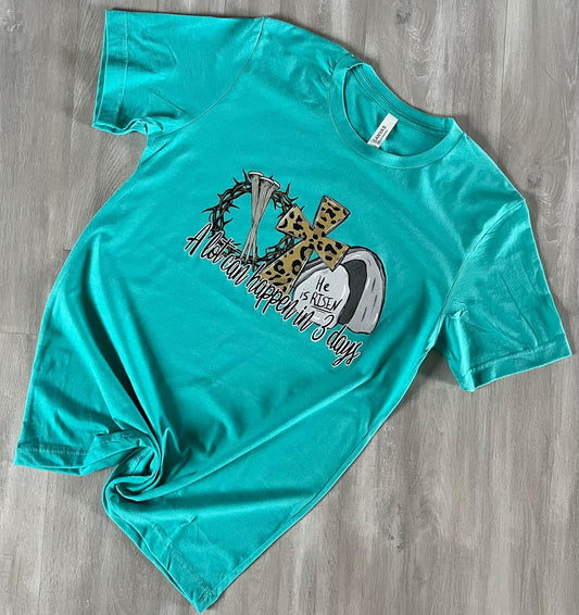 A lot Can Happen In 3 Days T-shirt